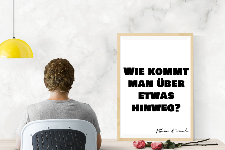 Wie kommt man über etwas hinweg?